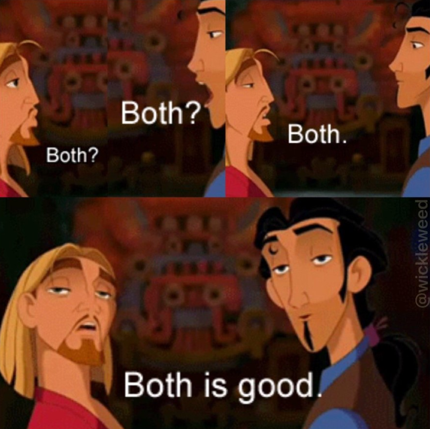 Both is good Meme Generator - Imgflip